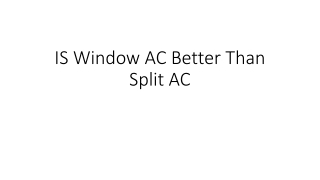 Is Window AC better than Split AC