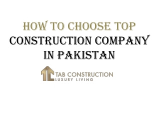 How to choose Top Construction Company in Pakistan