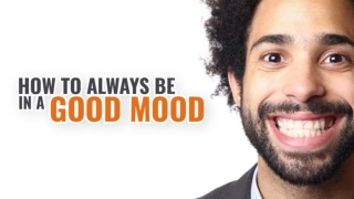 How To Always Be In A Good Mood