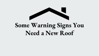 Some Warning Signs Your Roof Need to be Repair