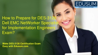 How to Prepare for DES-3128 Dell EMC NetWorker Specialist for Implementation Engineers Exam?