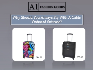 Why Should You Always Fly With A Cabin Onboard Suitcase?