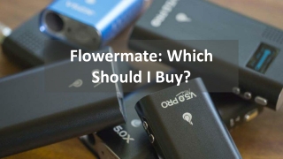 Flowermate: Which Should I Buy?