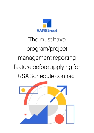 The must have program/project management reporting feature before applying for GSA Schedule contract