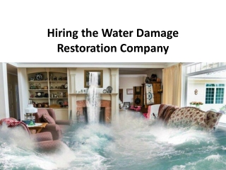 Hiring the water damage restoration company