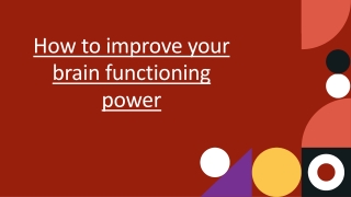 How to improve your brain functioning power