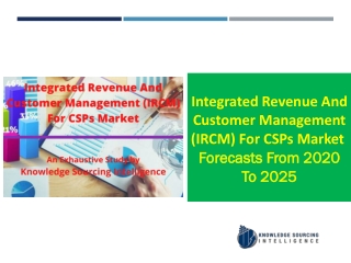 Integrated Revenue And Customer Management For CSPs Market Research Report- Forecasts From 2020 To 2025