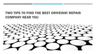 Two Tips To Find The Best Driveway Repair Company Near You