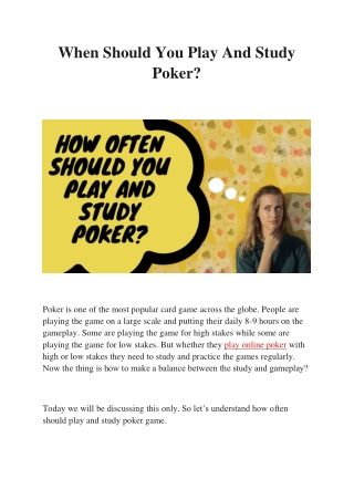 When Should You Play And Study Poker?