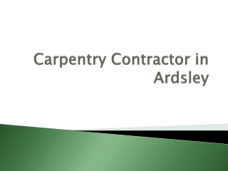 Carpentry Contractor in Ardsley
