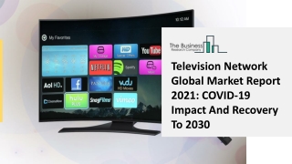 Television Network Market Sales, Revenue And Comprehensive Research