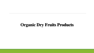 Organic Dry Fruits Products