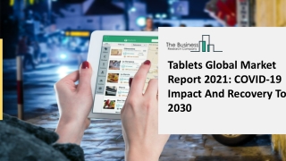 Global Tablets Market Growth, Restrains And Opportunities 2021-2025