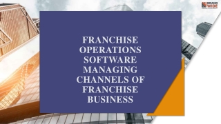 Franchise operation Software helping to manage channels of franchise business