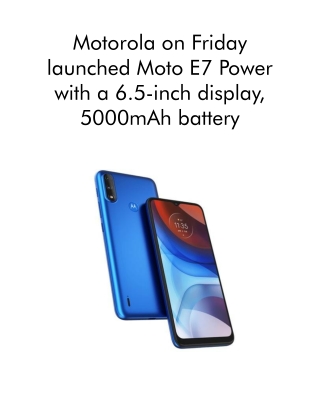 Motorola on Friday Launched Moto E7 Power With a 6.5-Inch Display, 5000mAh Battery