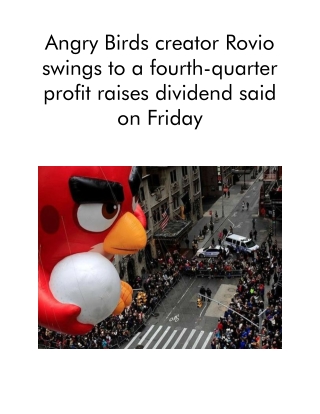 Angry Birds Creator Rovio Swings to a Fourth-quarter Profit Raises Dividend Said on Friday