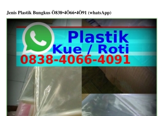 Jenis Plastik Bungkus 083840664091{WhatsApp}
