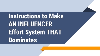 Instructions to Make AN INFLUENCER Effort System THAT Dominates