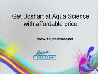 Get Boshart at Aqua Science with affordable price