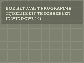 HOE HET AVAST-PROGRAMMA TIJDELIJK UIT TE SCHAKELEN IN WINDOWS 10?