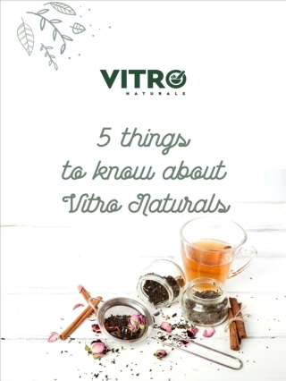 5 Things To Know About Vitro Naturals
