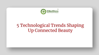 5 Technological Trends Shaping Up Connected Beauty