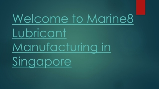 Marine8 Lubricant Manufacturing in Singapore