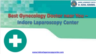 Laparoscopic Gynecological Surgery Indore | Call:  91-9171770805