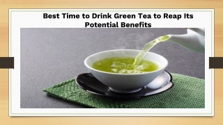 Best Time to Drink Green Tea to Reap Its Potential Benefits