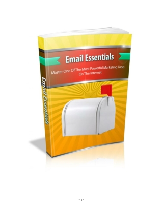 Email Essentials : Master One Of The Most Powerful Marketing Tools On The Internet