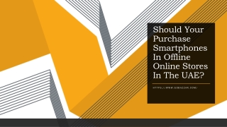 Should Your Purchase Smartphones In Offline Online Stores