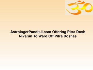 AstrologerPanditJi.com Offering Pitra Dosh Nivaran To Ward Off Pitra Doshas