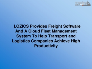 LOZICS Provides Freight Software And A Cloud Fleet Management System To Help Transport and Logistics Companies Achieve H