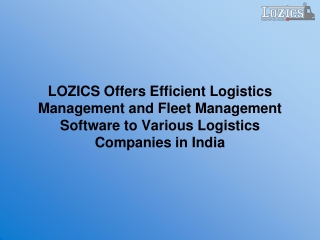 LOZICS Offers Efficient Logistics Management and Fleet Management Software to Various Logistics Companies in India