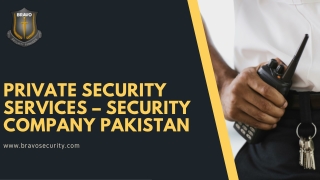 Private Security Services – Security Company Pakistan: