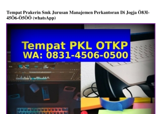 Tempat Prakerin Smk Jurusan Manajemen Perkantoran Di Jogja 0831.4506.0500(whatsApp)