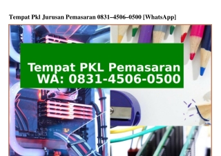 Tempat Pkl Jurusan Pemasaran 0831 4506 0500(whatsApp)