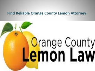 Find Reliable Orange County Lemon Attorney