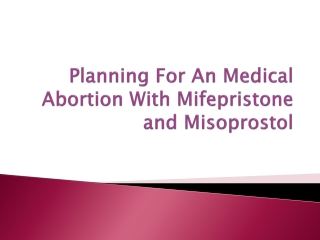 Planning For An Medical Abortion With Mifepristone and Misoprostol