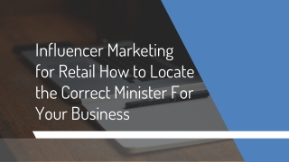 Influencer Marketing for Retail How to Locate the Correct Minister For Your Business