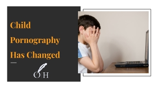 Child Pornography Has Changed