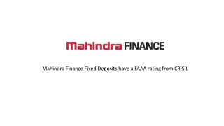 Mahindra Finance Fixed Deposits have a FAAA rating from CRISIL