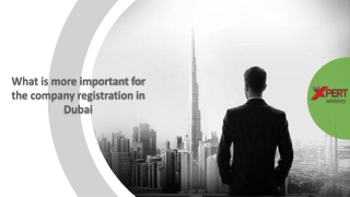 What is more important for the company registration in Dubai