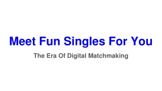 Meet Fun Singles Near You