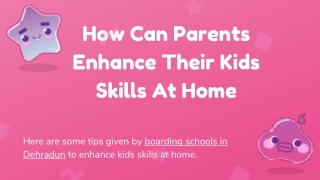 How can parents enhance their kids skills at home