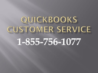 QuickBooks Customer Service 1-855-756-1077 is open 24/7 around the clock for our clients