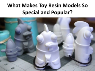 Know about resin toys and handmade Toys of art