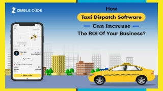 How Taxi Dispatch Software Can Increase The ROI Of Your Business