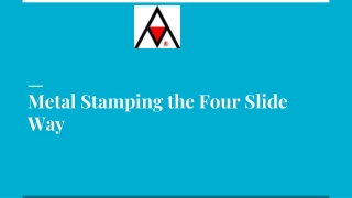 Metal Stamping the Four Slide Way