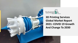 3D Printing Services Market Size, Growth, Trends and Research Analysis by TBRC